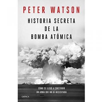 Historia secreta de la bomba atómica: Cómo se llegó a construir un arma que no se necesitaba