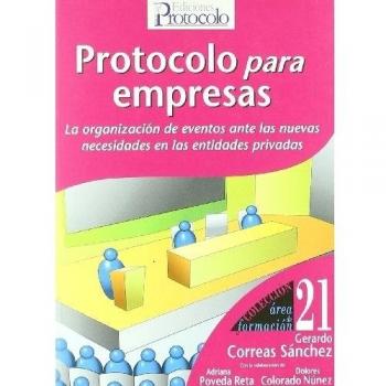 PROTOCOLO PARA EMPRESAS : LA ORGANIZACION DE EVENTOS ANTE LAS NUEVAS NECESIDADES DE ENTIDADES PRIVAD