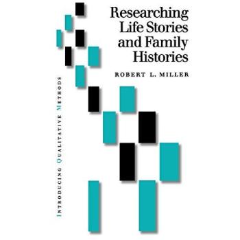 Qualitative Methods for Researching Life Stories and Family Histories