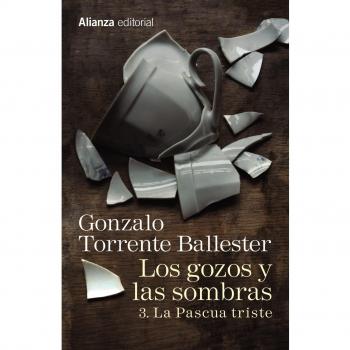 Los gozos y las sombras. 3. La Pascua triste - Gonzalo Torrente Ballester