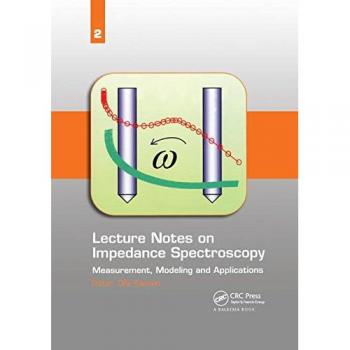 Lecture Notes on Impedance Spectroscopy: Measurement, Modeling and Applications, Volume 2