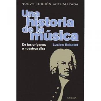 UNA HISTORIA DE LA MÚSICA: De los orígenes a nuestros días