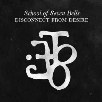 School Of Seven Bells - Disconnect From Desire (2010 UK 2-LP vinyl set FTH094LP)