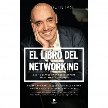 El libro del networking: Las 15 claves para relacionarte socialmente con éxito - Cipri Quintas Tomé