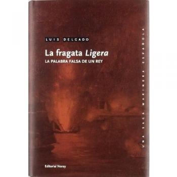 La fragata Ligera: La palabra falsa de un rey