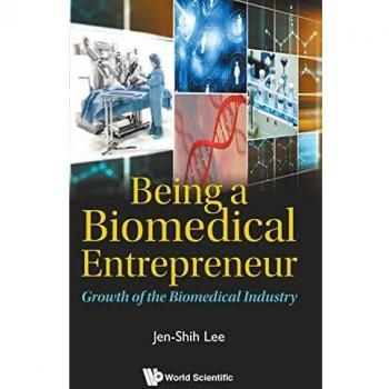 Being A Biomedical Entrepreneur - Growth Of The Biomedical Industry