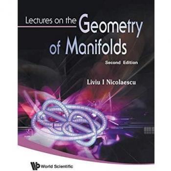 World Scientific Lectures on Geometry of Manifolds: 2nd Edition by Liviu I. Nicolaescu - Comprehensive Guide to Differential Geometry