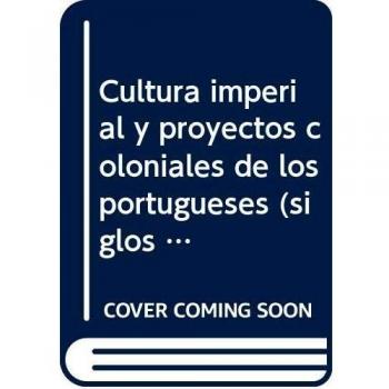 Cultura imperial y proyectos coloniales de los portugueses