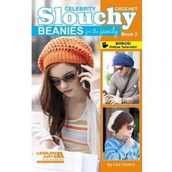 Celebrity Crochet Slouchy Beanies for the Family, Book 2