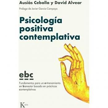 Psicología positiva contemplativa: Fundamentos para un entrenamiento en bienestar basado en prácticas contemplativas