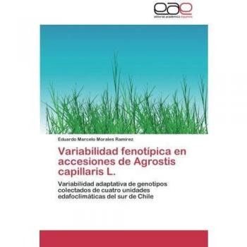 Variabilidad fenotípica en accesiones de Agrostis capillaris L.: Variabilidad adaptativa de genotipos colectados de cuatro unidades edafoclimáticas del sur de Chile