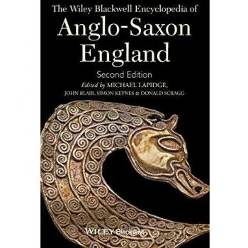 The Wiley Blackwell Encyclopedia of Anglo-Saxon England