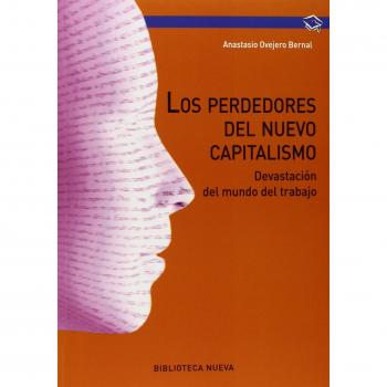 Los Perdedores Del Nuevo Capitalismo: DEVASTACION DEL MUNDO LABORAL