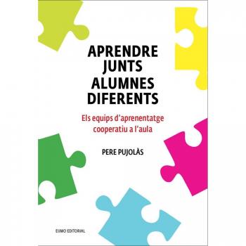 Aprendre Junts Alumnes Diferents: Els equips d'aprenentatge cooperatiu a l'aula