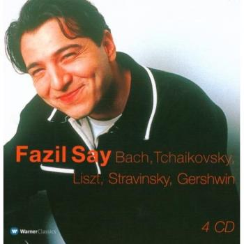Fazil Say - Bach, Tchaikovsky, Liszt, Stravinsky & Gershwin