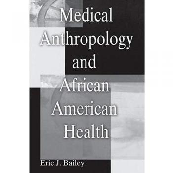 Medical Anthropology and African American Health: Insights and Perspectives
