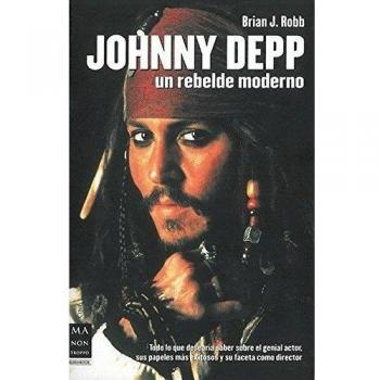 Johnny depp. Un rebelde moderno: Un análisis riguroso de la carrera del actor, así como una cuidadosa selección de los personajes que éste ha ... que ha protagonizado.