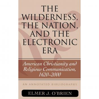 The Wilderness, the Nation, and the Electronic Era - Digital Textbook Edition