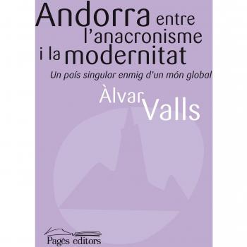 Andorra entre l'anacronisme i la modernitat - Valls, Àlvar