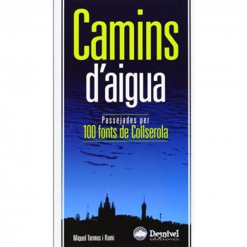 Camins d'aigua: passejades per 100 fonts de Collserola