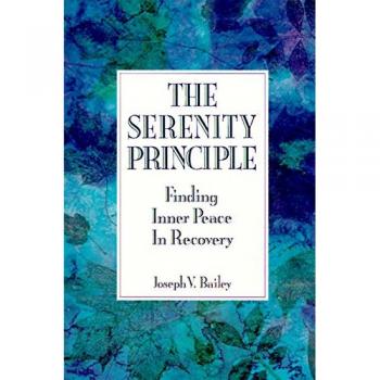 The Serenity Principle: Inner Peace Recovery Guide by Joseph Bailey