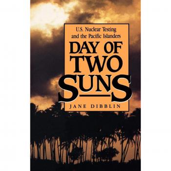 Day of Two Suns: U.S. Nuclear Testing and the Pacific Islanders by Jane Dibblin - Historical Analysis Book