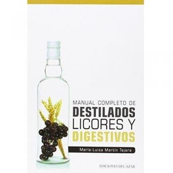 Manual Completo De Destilados Licores Y Digestivos
