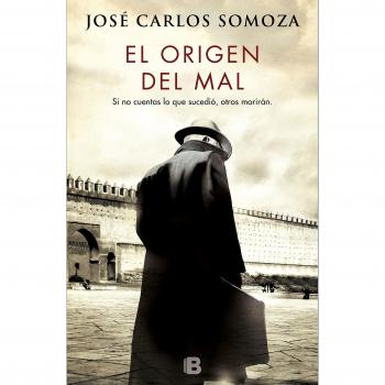 El origen del mal - SOMOZA, JOSE CARLOS