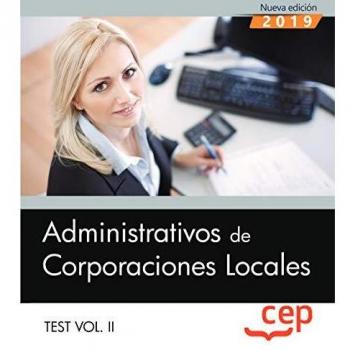 Administrativos de Corporaciones Locales. Test Vol. II
