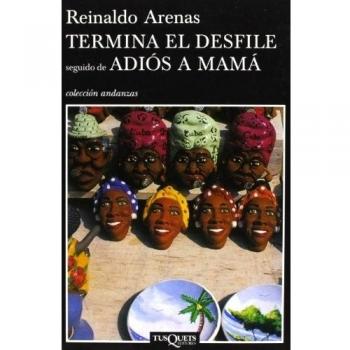 Termina el desfile seguido de Adiós a mamá: 11 - Arenas, Reinaldo