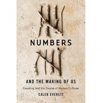 Numbers and the Making of Us: Counting and the Course of Human Cultures