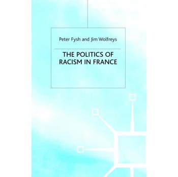 The Politics of Racism in France