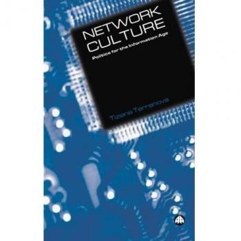 Network Culture: Politics for the Information Age by Tiziana Terranova