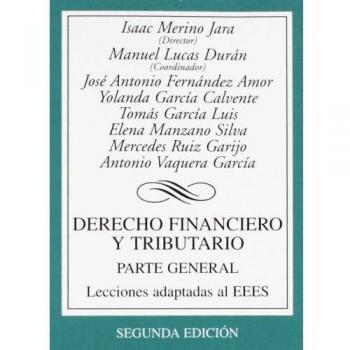 Derecho financiero y tributario: Parte general. Lecciones adaptadas al EEES. Contiene CD