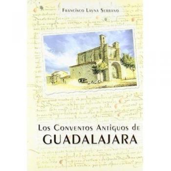 CONVENTOS ANTIGUOS DE GUADALAJARA,LOS