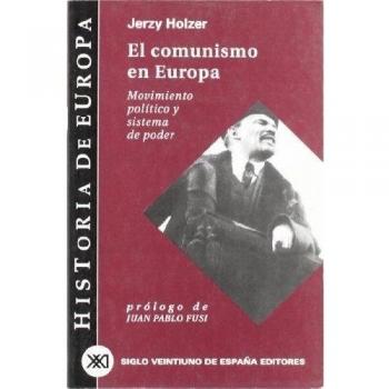 El comunismo en Europa: Movimiento político y sistema de poder