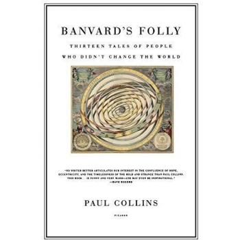 Banvard's Folly: Thirteen Tales of Unremarkable Lives by Paul Collins (Literary Non-Fiction)