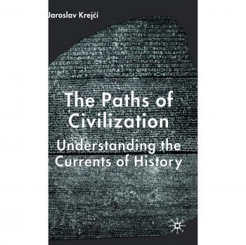 The Paths of Civilization: Understanding the Currents of History