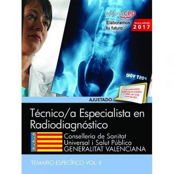 Técnicos Especialistas en Radiodiagnóstico. Conselleria de Sanitat Universal i Salut Pública. Generalitat Valenciana. Temario específico. Vol. II