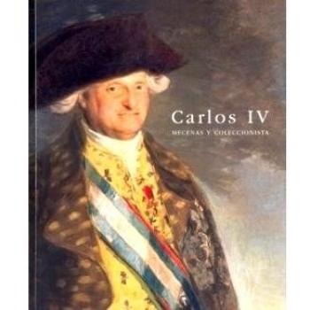 Carlos IV: mecenas y coleccionista