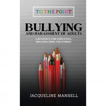Recurso sobre Acoso y Bullying en Adultos: Guía para Empleados, Organizaciones y Otros (Punto Clave, Volumen 2)