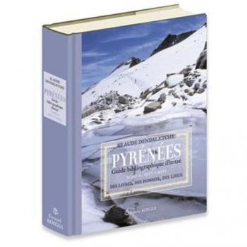 Pyrénées, Guide bibliographique illustré : Tome 2, 1507-2010, Des livres, des hommes, des lieux