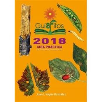 Guía práctica de productos fitosanitarios. 2018 - Yagüe González, Juan Ignacio