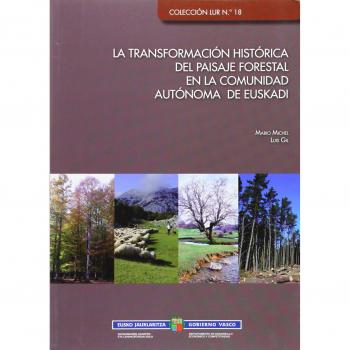 Transformación Histórica Del Paisaje Forestal En La Comunidad Autónoma De Euskadi