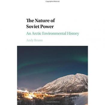 Soviet Arctic Environmental History Book: The Nature of Soviet Power