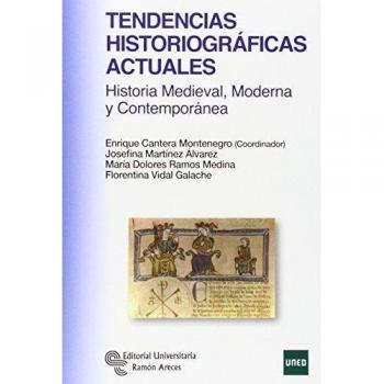 Tendencias historiográficas actuales: Historia Medieval, Moderna y Contemporánea