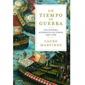 Un tiempo de guerras: Una historia alternativa de Europa 1450-1700