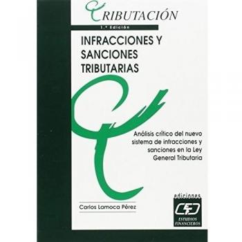 Infracciones y sanciones tributarias: análisis crítico al nuevo sistema de infracciones y sanciones