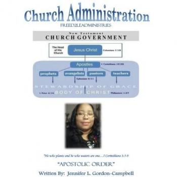 Church Administration: A Christian Handbook with Apostolic Principles: Volume 1