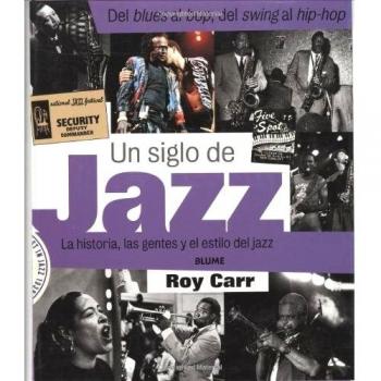 Un Siglo De Jazz.Historia,Las Gentes Y El Estilo Del Jazz